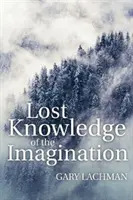 Cunoștințele pierdute ale imaginației - Lost Knowledge of the Imagination