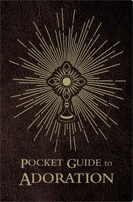 Ghid de buzunar pentru adorație - Pocket Guide to Adoration