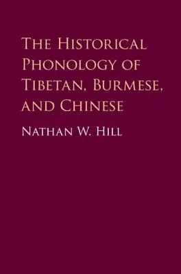Fonologia istorică a tibetanului, birmanezului și chinezului - The Historical Phonology of Tibetan, Burmese, and Chinese