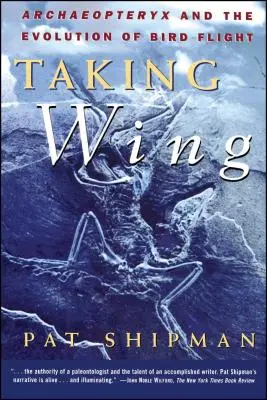 Luând aripi: Archaeopteryx și evoluția zborului păsărilor - Taking Wing: Archaeopteryx and the Evolution of Bird Flight