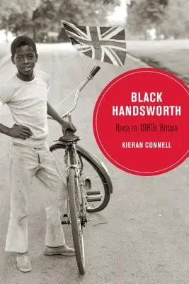 Black Handsworth, 15: Rasa în Marea Britanie a anilor 1980 - Black Handsworth, 15: Race in 1980s Britain