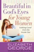 Frumoasă în ochii lui Dumnezeu pentru femei tinere - Beautiful in God's Eyes for Young Women
