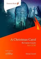 Christmas Carol: Ghid de revizuire pentru GCSE - Christmas Carol: Revision Guide for GCSE