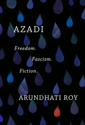 Azadi: Libertate. Fascism. Ficțiune. - Azadi: Freedom. Fascism. Fiction.