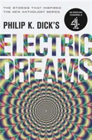 Visele electrice ale lui Philip K. Dick: Volumul 1 - Povestirile care au inspirat serialul de succes Channel 4 - Philip K. Dick's Electric Dreams: Volume 1 - The stories which inspired the hit Channel 4 series