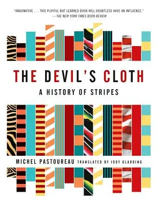 Pânza diavolului: O istorie a dungilor - The Devil's Cloth: A History of Stripes