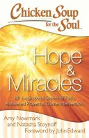 Supa de pui pentru suflet: Speranță și miracole: 101 povești inspiraționale despre credință, rugăciuni ascultate și intervenție divină - Chicken Soup for the Soul: Hope & Miracles: 101 Inspirational Stories of Faith, Answered Prayers, and Divine Intervention