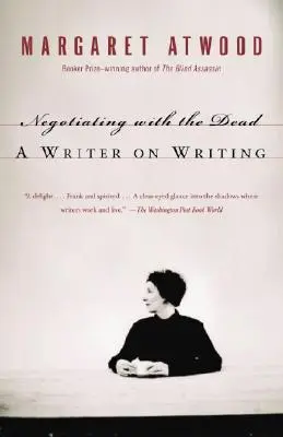 Negocieri cu morții: Un scriitor despre scris - Negotiating with the Dead: A Writer on Writing
