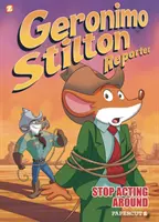 Geronimo Stilton Reporter: Nu te mai preface - Geronimo Stilton Reporter: Stop Acting Around