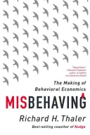 Comportamentul greșit: Crearea economiei comportamentale - Misbehaving: The Making of Behavioral Economics