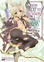 Cum să nu invoci un Lord Demon: Volumul 6 - How Not to Summon a Demon Lord: Volume 6
