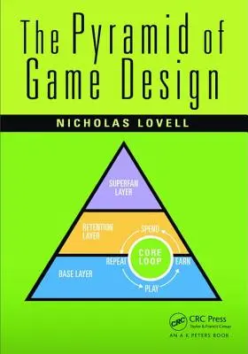 Piramida designului de jocuri: Proiectarea, producția și lansarea jocurilor de serviciu - The Pyramid of Game Design: Designing, Producing and Launching Service Games