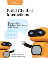 Construiți interacțiuni Chatbot: Interfețe receptive și intuitive cu Ruby - Build Chatbot Interactions: Responsive, Intuitive Interfaces with Ruby