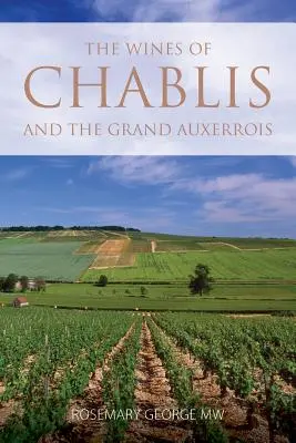 Vinurile din Chablis și Grand Auxerrois - The wines of Chablis and the Grand Auxerrois