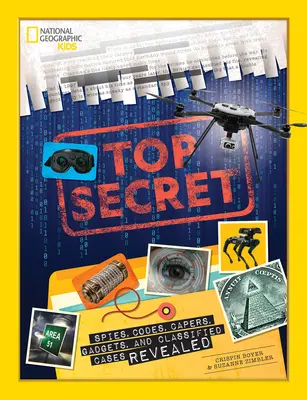 Top Secret: Spioni, coduri, capcane, gadgeturi și cazuri clasificate dezvăluite - Top Secret: Spies, Codes, Capers, Gadgets, and Classified Cases Revealed