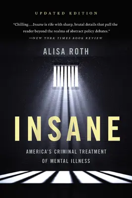 Insane: Tratamentul criminal al bolilor mintale în America - Insane: America's Criminal Treatment of Mental Illness
