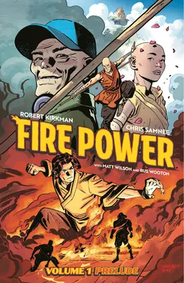 Fire Power by Kirkman & Samnee Volumul 1: Preludiu - Fire Power by Kirkman & Samnee Volume 1: Prelude
