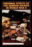 Efectele personale ale soldatului german în Al Doilea Război Mondial - Personal Effects of the German Soldier in World War II