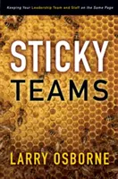 Echipe lipicioase: Să vă mențineți echipa de conducere și personalul pe aceeași lungime de undă - Sticky Teams: Keeping Your Leadership Team and Staff on the Same Page