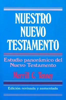 Nuestro Nuevo Testamento = Studiul Noului Testament - Nuestro Nuevo Testamento = New Testament Survey