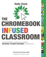 Sala de clasă cu Chromebook - The Chromebook Infused Classroom