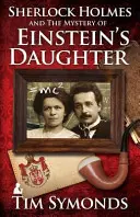 Sherlock Holmes și misterul fiicei lui Einstein - Sherlock Holmes and the Mystery of Einstein's Daughter