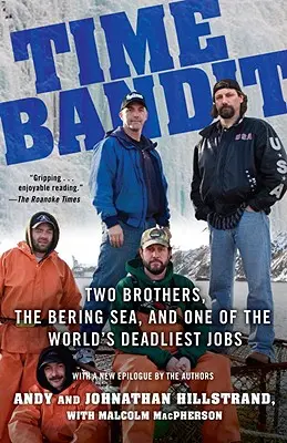 Banditul timpului: Doi frați, Marea Bering și una dintre cele mai mortale meserii din lume - Time Bandit: Two Brothers, the Bering Sea, and One of the World's Deadliest Jobs