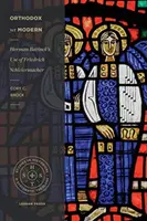 Ortodox și totuși modern: utilizarea lui Friedrich Schleiermacher de către Herman Bavinck - Orthodox Yet Modern: Herman Bavinck's Use of Friedrich Schleiermacher