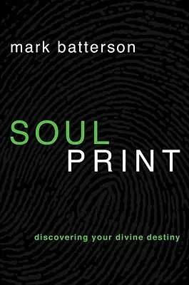 Amprenta sufletului: Descoperirea destinului tău divin - Soulprint: Discovering Your Divine Destiny