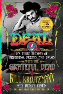 Deal: My Three Decades of Drumming, Dreams, and Drugs with the Grateful Dead