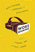 Woke Gaming: Provocări digitale la adresa opresiunii și nedreptății sociale - Woke Gaming: Digital Challenges to Oppression and Social Injustice