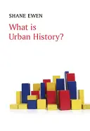 Ce este istoria urbană? - What Is Urban History?