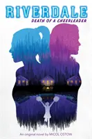 Moartea unei majorete (Riverdale, romanul 4), 4 - Death of a Cheerleader (Riverdale, Novel 4), 4