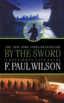 By the Sword: Un roman al lui Repairman Jack - By the Sword: A Repairman Jack Novel