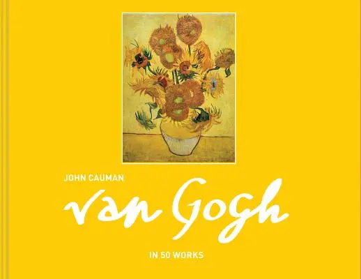Van Gogh: în 50 de lucrări - Van Gogh: In 50 Works