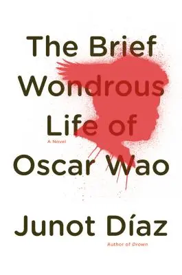 Scurta și minunata viață a lui Oscar Wao = The Brief Wondrous Life of Oscar Wao - The Brief Wondrous Life of Oscar Wao