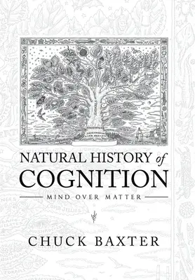 Istoria naturală a cogniției: Mintea deasupra materiei - Natural History of Cognition: Mind over Matter