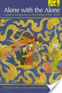Singur cu cei singuri: Imaginația creatoare în sūfismul lui Ibn 'Arabī - Alone with the Alone: Creative Imagination in the Sūfism of Ibn 'Arabī