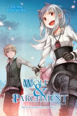 Wolf & Parchment: Noua teorie Spice & Wolf, Vol. 5 (Light Novel) - Wolf & Parchment: New Theory Spice & Wolf, Vol. 5 (Light Novel)