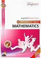 Ghid de studiu BrightRED: Advanced Higher Mathematics Noua ediție - BrightRED Study Guide: Advanced Higher Mathematics New Edition