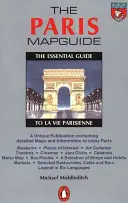Mapguide Paris: Ghidul esențial La Vie Parisienne - The Paris Mapguide: The Essential Guide La Vie Parisienne
