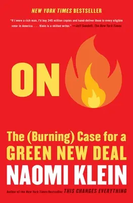 În flăcări: pledoaria (arzătoare) pentru un New Deal ecologic - On Fire: The (Burning) Case for a Green New Deal