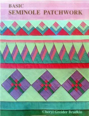 Basic Seminole Patchwork - Ediție tipărită la cerere - Basic Seminole Patchwork - Print on Demand Edition