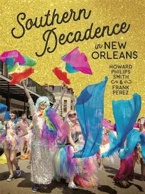Decadența sudică în New Orleans - Southern Decadence in New Orleans