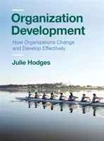 Dezvoltare organizațională: Cum se schimbă și se dezvoltă organizațiile în mod eficient - Organization Development: How Organizations Change and Develop Effectively