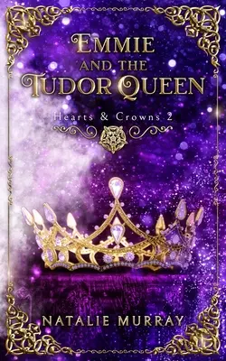 Emmie și regina Tudor - Emmie and the Tudor Queen
