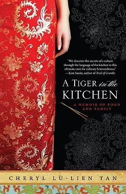 Un tigru în bucătărie: A Memoir of Food and Family (O amintire despre mâncare și familie) - A Tiger in the Kitchen: A Memoir of Food and Family