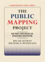 Proiectul public de cartografiere: Cum participarea publică poate revoluționa redistribuirea districtelor - The Public Mapping Project: How Public Participation Can Revolutionize Redistricting
