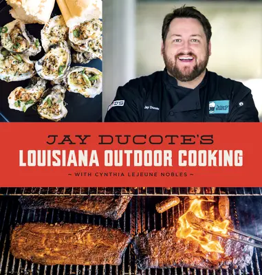 Gătitul în aer liber din Louisiana al lui Jay Ducote - Jay Ducote's Louisiana Outdoor Cooking