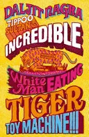 Incredibila mașină-jucărie cu tigru mâncător de oameni albi a lui Tippoo Sultan!!! - Tippoo Sultan's Incredible White-Man-Eating Tiger Toy-Machine!!!